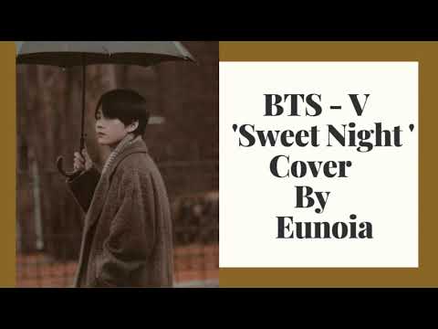 BTS - V 'Sweet Night' Cover By Eunoia (ITAEWON CLASS OST Part.12)