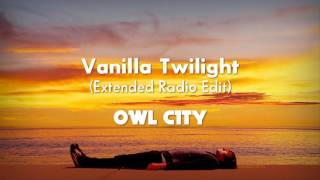 Owl City - Vanilla Twilight (Extended Radio Edit) Lyrics [CC]