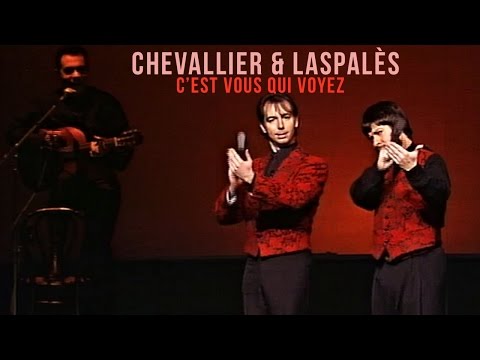Chevallier et Laspalès  "C' EST VOUS QUI VOYEZ"