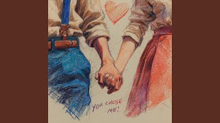 You Chose Me