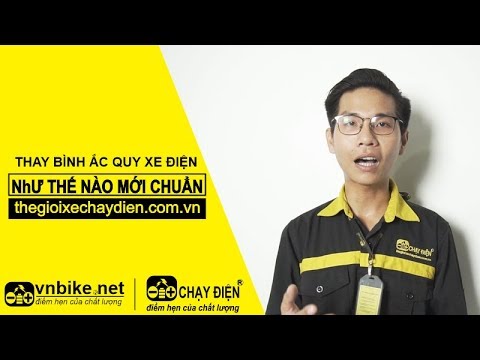 THAY BINH ẮC QUY XE ĐẠP ĐIỆN, XE MÁY ĐIỆN NHƯ THỂ NÀO CHO CHUẨN