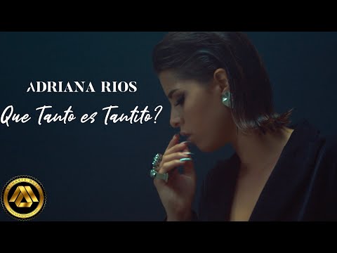 Adriana Ríos - Que Tanto es Tantito? (Video Oficial)
