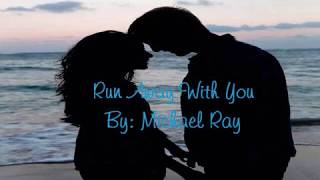 Run Away With You - Michael Ray (Lyrics)