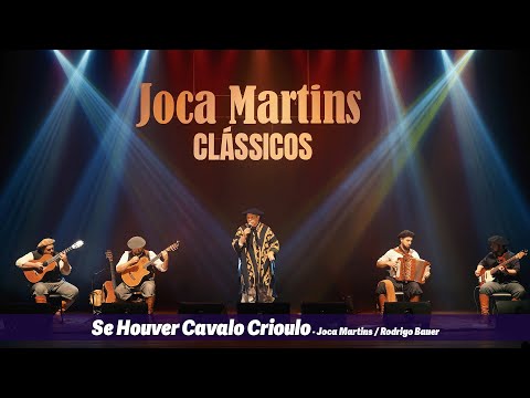 Se Houver Cavalo Crioulo - Joca Martins
