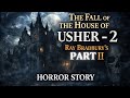 The Fall of the House of Usher - 2 | Ray Bradbury’s Horror Story Usher II | Audiobook