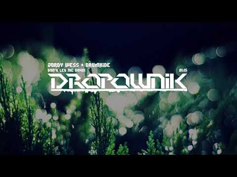 Jordy Wess & Drumhide - Don't Let Me Down