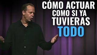 APRENDE A VIVIR COMO SI YA LO TUVIERAS TODO – JOE DISPENZA (DOBLAJE)
