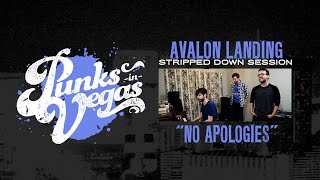 Avalon Landing &quot;No Apologies&quot; Punks in Vegas Stripped Down Session