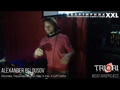 Alexander Belousov - KvartirnikXXL Dj Stars Project Live 30/04/2019