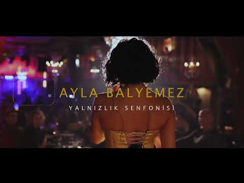 Ayla Balyemez - Yalnızlık Senfonisi (Canlı Performans)