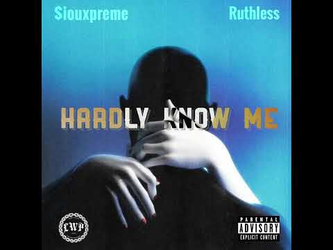 $iouxpreme - Hardly Know Me (Ft. Ruthless)