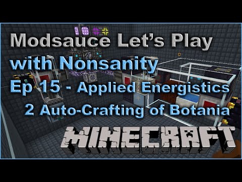 Modsauce LP - EP15 - Applied Energistics 2 Auto-Crafting of Botania