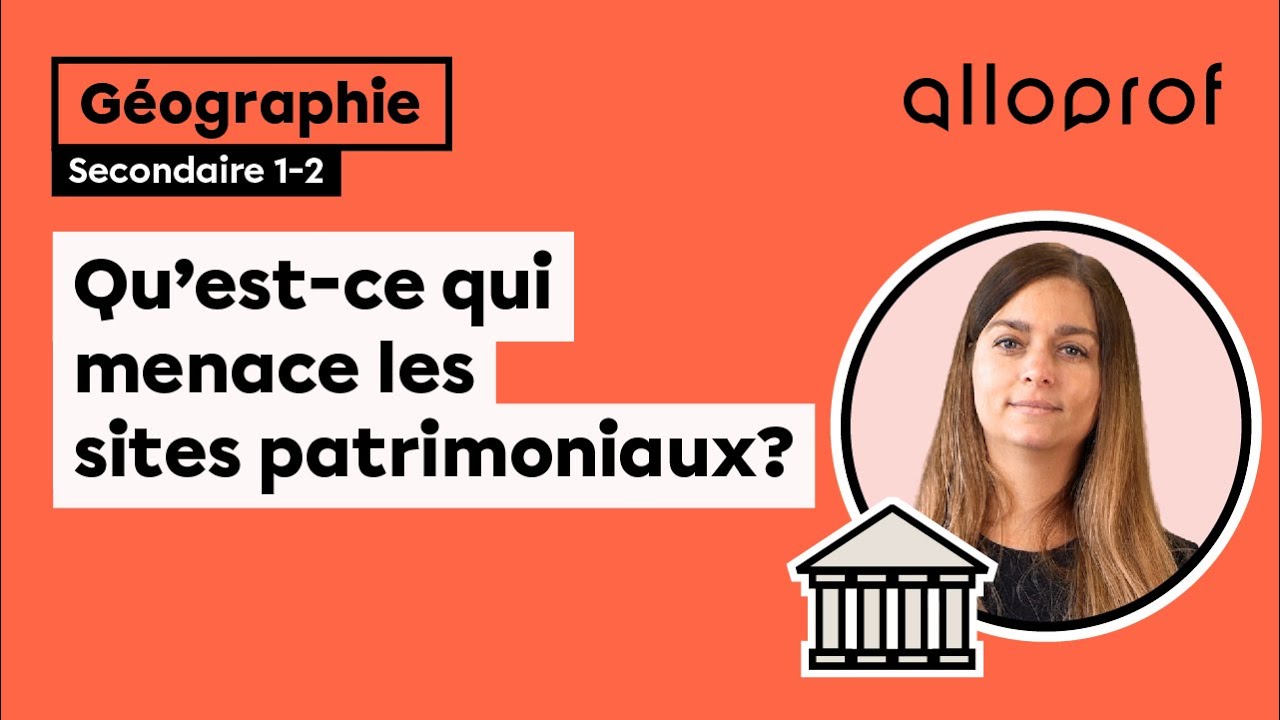 Qu’est-ce qui menace les sites patrimoniaux?