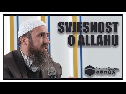 Nedžad ef. Hasanović - Svjesnost o Allahu / 027 ⁴ᵏ Riznica Znanja