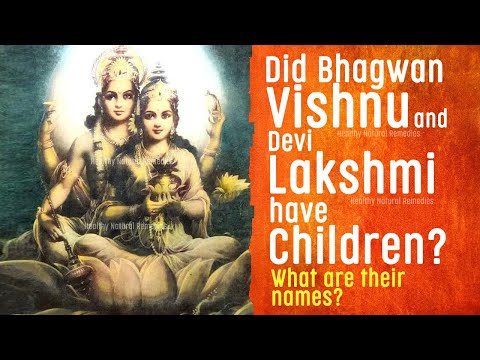 Did Bhagwan Vishnu and Devi Lakshmi have children? If yes, what are their names? Lakshmi Narayan
