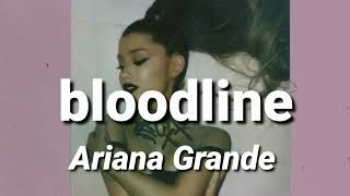 Ariana Grande - bloodline