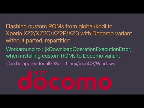 Flashing custom ROMs from Global/KDDI to Sony Xperia XZ2/XZ2C/XZ2P/XZ3 with Docomo variant