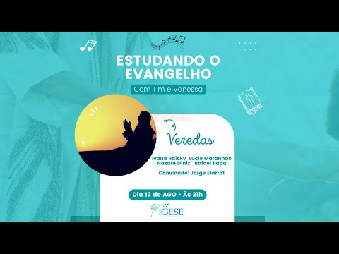 01) Jorge Elarrat - Estudando o Evangelho com Tim e Vanessa – Veredas