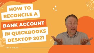 How to Reconcile Your Bank Account in QuickBooks Desktop (2021)