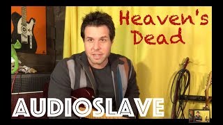 Guitar Lesson: How To Play Heaven's Dead By Audioslave