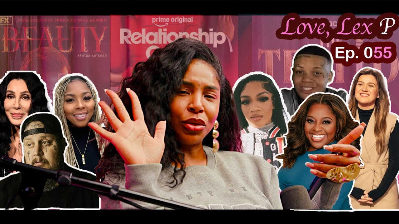 Love, Lex P Ep 55 Glorilla sister drama,Jelly Rolls comments,Relationship Goals movie review & more!