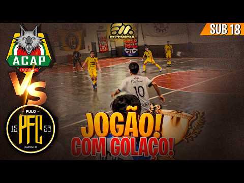ACAP x PULO FUTSAL SUB 18 - SAIU UM GOLAÇO NESSE JOGO 😱