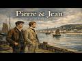 Pierre And Jean By Guy De Maupassant Full Audiobook