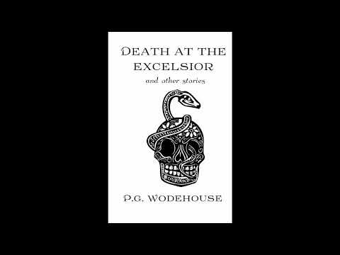Death at the Excelsior: And Other Stories by P.G. Wodehouse — free full audiobook