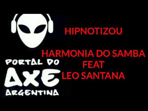 HIPNOTIZOU-HARMONIA DO SAMBA FEAT LEO SANTANA