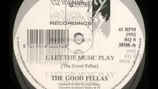 The Good Fellas ‎– Let The Music Play   Ruff Quality Recordings ‎– RQ 8 - 1992