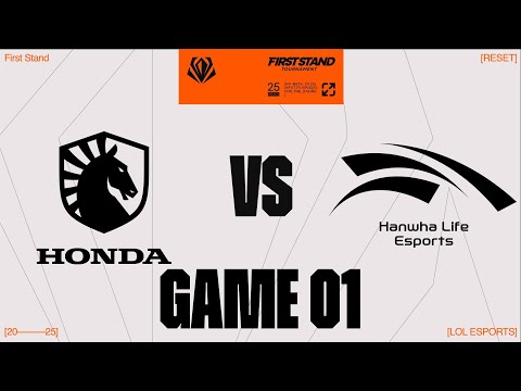 TL vs. HLE - GAME 1 | Round Robin Day 5 | 2025 First Stand | Team Liquid vs. Hanwha Life Esports