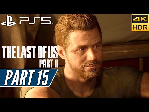 THE LAST OF US PART 2 (PS5) Walkthrough Gameplay PART 15 [4K 60FPS HDR] - No Commentary