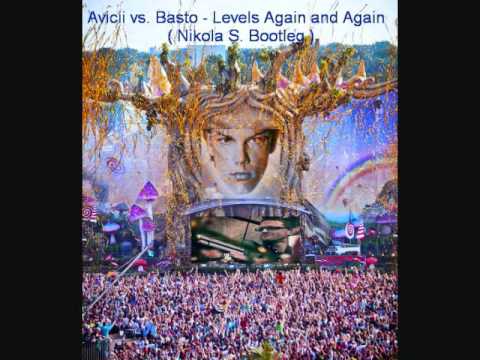 Avicii vs. Basto - Levels Again and Again ( Nikola S. Bootleg )