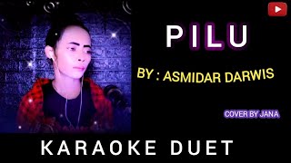Download lagu PILU - KARAOKE DUET - BY : ASMIDAR DARWIS/DLLOYD / COVER BY JANA mp3 Download lagu PILU - KARAOKE DUET - BY : ASMIDAR DARWIS/DLLOYD / COVER BY JANA mp3