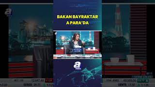 Enerji ve Tabii Kaynaklar Bakanı Alparslan Bayraktar, A Para’da Ekonomi Masası’n