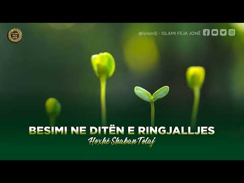 Besimi ne Ditën e Ringjalljes {Hutbe} - Shaban Tolaj