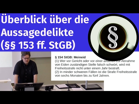 Überblick über die Aussagedelikte (§§ 153 ff. StGB)