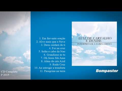 Luiz de Carvalho e Denise - Interpretam a Harpa Cristã (Cd Completo)