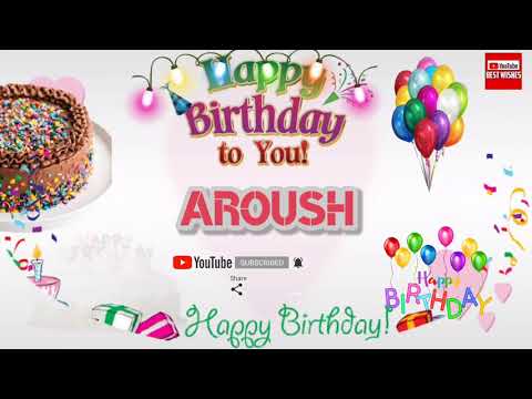 Happy Birthday AROUSH _|🎂|_ Birthday Song_|🎂|_Best_Wishes_||