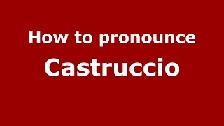 How to pronounce Castruccio