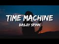 Bailey Spinn - Time Machine (1 hour loop remix) (lyrics)