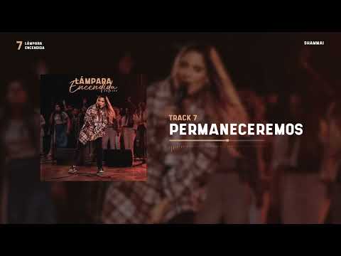 Shammai - Permaneceremos | Lámpara Encendida