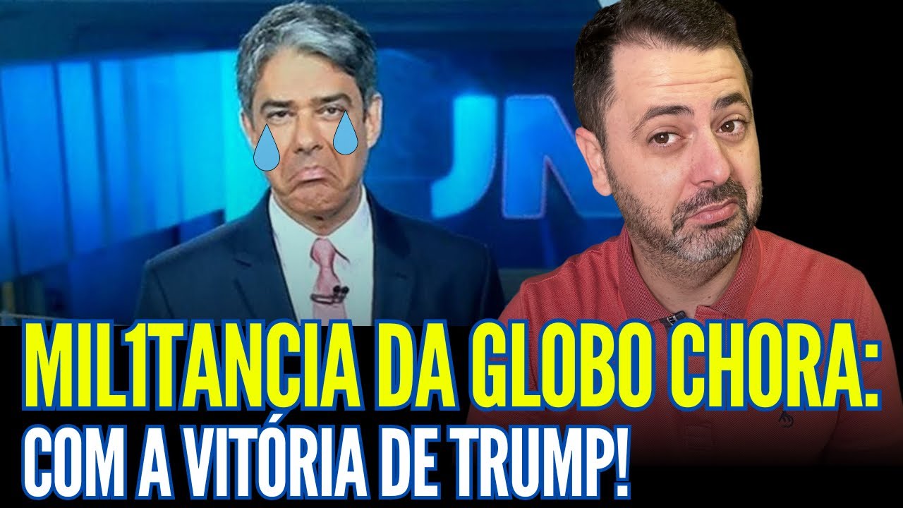 M1LITANC1A DA GLOBO CHORA: COM A VITÓRIA DE TRUMP!!