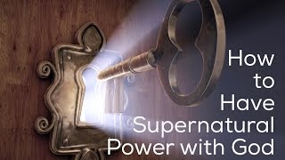 How to Have Supernatural Power with God by Shane Wall