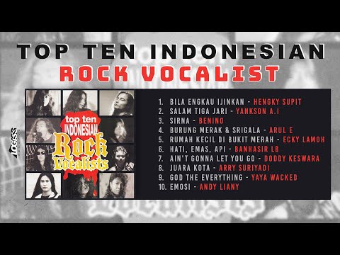 PLAYLIST - TOP TEN INDONESIAN ROCK VOCALIST