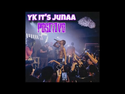 Yk It’s Junaa ft Truenma - Positivo ???? (Unreleased)