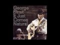 George Strait- Why Can't I Leave Her Alone
