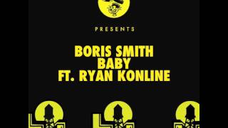 Boris Smith - Baby feat. Ryan Konline
