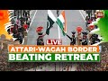LIVE Attari Wagah Border Beating Retreat Ceremony Beating Retreat Ceremony 79th Independence Day