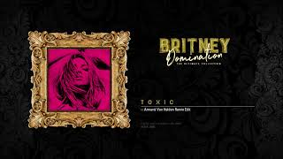 &#39;&#39;Toxic&#39;&#39; (Armand Van Helden Remix Edit)